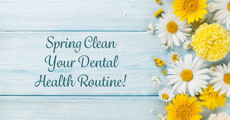 Spring is just around the corner - could your dental health routine use a refresh?